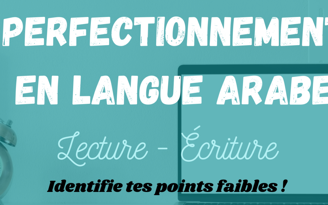 Perfectionnement en langue arabe – Lecture et écriture